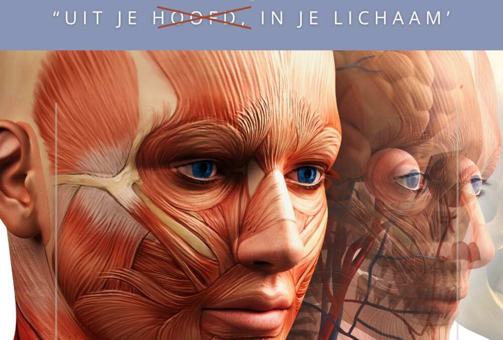 Uit je (mentale) hoofd, in je (fysieke) lichaam